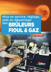 Brûleurs fioul & gaz : Mise en service, réglage, aide au dépannage (édition 2015)