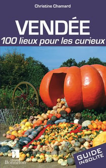 Vendee 100 lieux pour les curieux