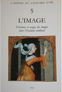L'image - fonctions et usages des images dans l'Occident médiéval