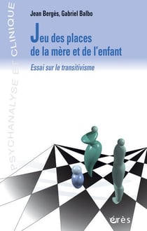 Jeu des places de la mère et de l'enfant - essai sur le transitivisme