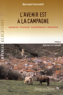 L'avenir est à la campagne - solidarité, proximité, autosuffisance, alternative