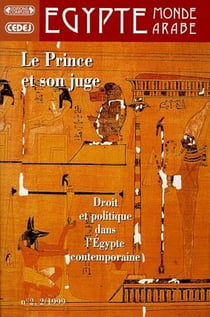 Le prince et son juge - droit et politique dans l'egypte contemporaine
