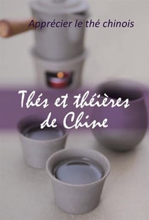 Thés et théières de chine - apprécier le thé chinois