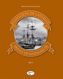 Napoléon de Lastelle, prince de Madagascar