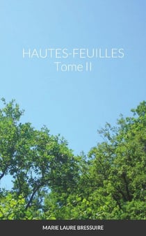 HAUTES-FEUILLES Tome II