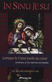 In sinu jesu - lorsque le coeur parle au coeur - journal d'un prêtre en prière