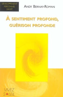 A sentiment profond, guerison profonde