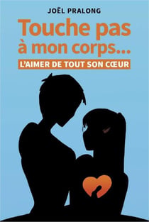 Touche pas à mon corps... - l'aimer de tout son coeur