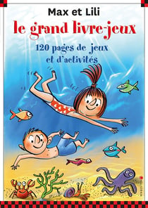 Max et Lili : le grand livre-jeux Tome 7