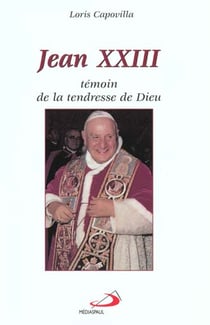 Jean xxiii temoin de la tendresse de die