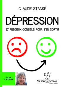 Dépression - 17 précieux conseils pour s'en sortir