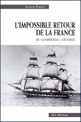L'impossible retour de la france. de "la capricieuse" a de gaulle