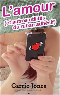 L'amour (et autres utilités du ruban adhésif) t.2