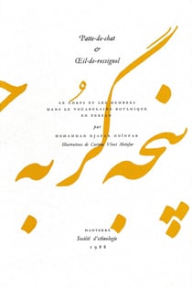 Patte-de-chat et oeil-de-rossignol : Le corps et les membres dans le vocabulaire botanique en persan