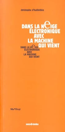 Dans la neige electronique avec la machine qui vient