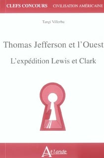 Thomas jefferson et l'ouest - l'expédition lewis et clark