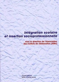 Intégration scolaire et insertion socioprofessionnelle