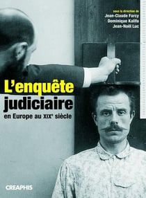 L'enquête judiciaire en Europe au XIXe siècle