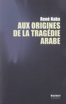 Aux origines de la tragédie arabe