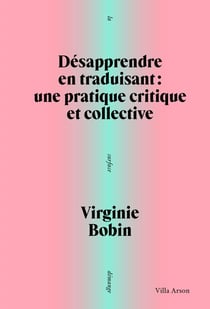 Désapprendre en traduisant : Une pratique critique et collective