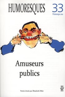 Humoresques, n°33/printemps 2011 : Amuseurs publics
