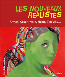 Les nouveaux réalistes - Arman, César, Klein, Hains, Tinguely...