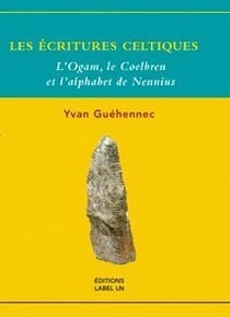 Les écritures celtiques -  l'ogam, le coelbren et l'alphabet de nennius