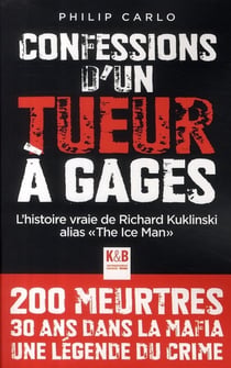 Confessions d'un tueur à gages - l'histoire vraie de Richard Kuklinski alias "the Ice Man"