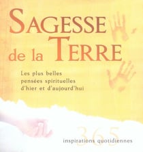 Sagesse de la Terre - les plus belles pensées spirituelles d'hier et d'aujourd'hui