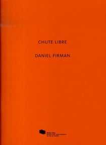 Daniel Firman. Chute libre