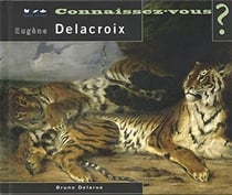 Connaissez vous ? Eugène Delacroix