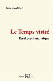 Le temps visité - essai psychanalytique