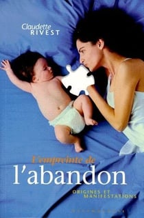 L'empreinte de l'abandon - origines et manifestations