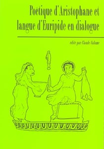 Études de lettres n.269 : poétique d'Aristophane et langue d'Euripide en dialogue