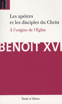 Les apôtres et les disciples du christ - à l'origine de l'église