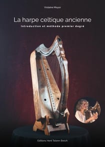 La harpe celtique ancienne : introduction et méthode premier degré