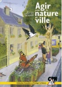 Agir pour la nature en ville : 25 actions à mener dans son quartier