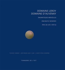 Domaine Leroy - domaine d'Auvenay, énigmatiques merveilles