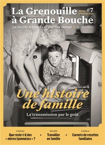 La grenouille à grande bouche n.7 - une histoire de famille - la transmission par le goût