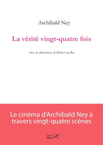 La vérité vingt-quatre fois