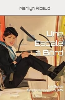 Une Escale à Bord - Le Guide Sophrologique du PN : Le Guide Sophrologique du PN