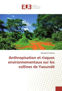 Anthropisation et risques environnementaux sur les collines de yaounde