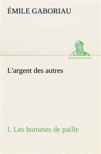 L'argent des autres i. les hommes de paille