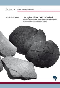Les styles céramiques de kobadi - analyse comparative et implications chronoculturelles au néolithique récent du sahel malien