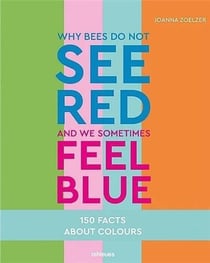 Why bees do not see red and we sometimes feel blue