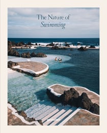 The nature of swimming : Unique bathing locations and swimming experiences