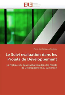 Le suivi evaluation dans les projets de developpement