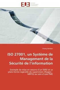 Iso 27001, un systeme de management de la securite de l'information - exemple de mise en oeuvre d'un