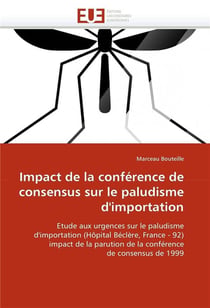 Impact de la conference de consensus sur le paludisme d'importation