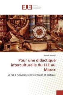Pour une didactique interculturelle du FLE au Maroc : Le FLE à l'université entre réflexion et pratique